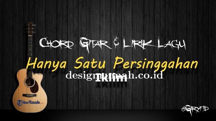 Chord-Gitar-Hanya-Satu-Persinggahan-Iklim.jpg