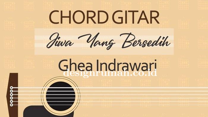 Chord-Gitar-Jiwa-Yang-Bersedih-Ghea-Indrawari.jpg