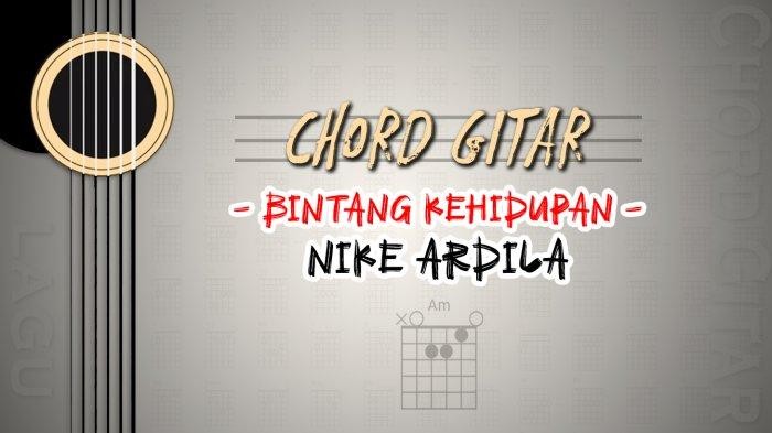 Chord-Gitar-Lagu-Bintang-Kehidupan-Nike-Ardila1.jpg