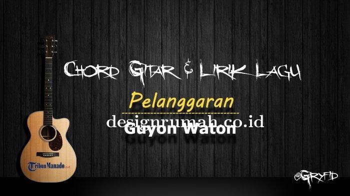 Chord-Gitar-Lagu-Pelanggaran-Guyon-Waton.jpg
