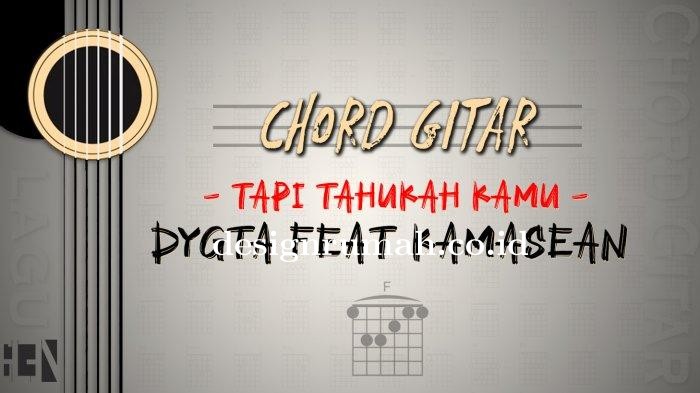 Chord-Gitar-Lagu-Tapi-Tahukah-KamudariDygtafeat-Kamasean.jpg