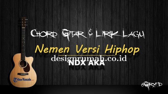 Chord-Viral-Nemen-Versi-Hiphop-NDX-AKA-Kunci-Gitar-Mudah-Dimainkan.jpg