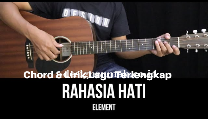 Lirik_Chord_Element-Rahasia_Hati.png